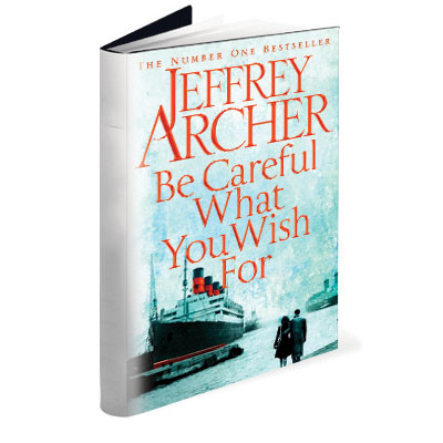 be careful what you wish for jeffrey archer summary