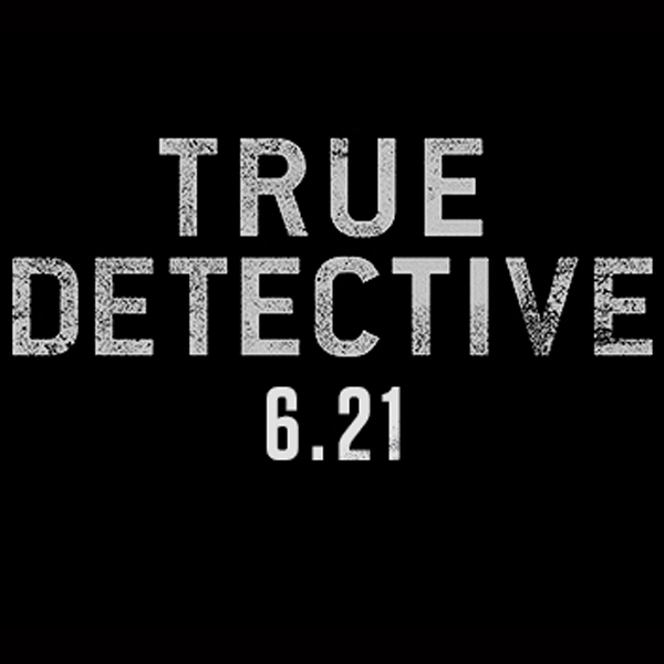 Watch: Teaser of True Detective 2 promises moody, charged up.