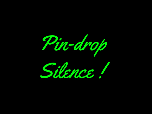 pin drop silence