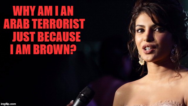 Who is this Arab terrorist? Priyanka Chopra talks about ... - 640 x 360 jpeg 48kB