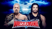 Wrestlemania poster featuring Triple H and Roman Reigns